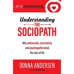 Understanding the Sociopath: Why antisocials, narcissists and psychopaths break the rules of life - Paperback