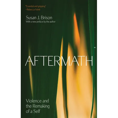 Aftermath: Violence and the Remaking of a Self - Paperback