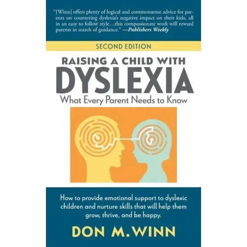 Raising a Child with Dyslexia: What Every Parent Needs to Know - Hardcover