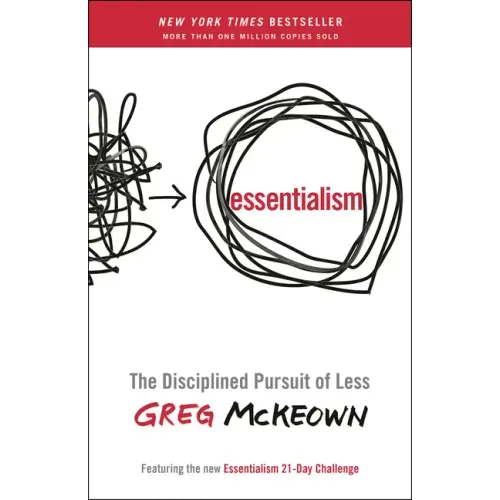 Essentialism: The Disciplined Pursuit of Less - Paperback