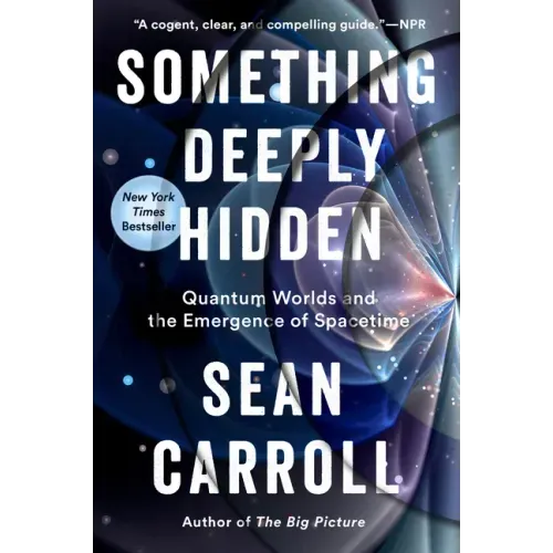 Something Deeply Hidden: Quantum Worlds and the Emergence of Spacetime - Paperback