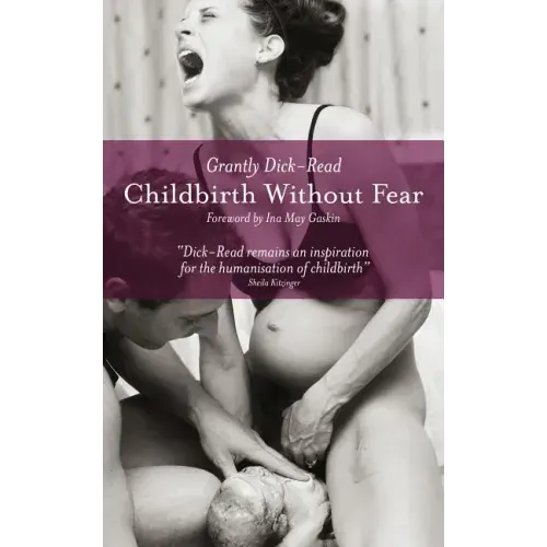 Childbirth Without Fear: The Principles and Practice of Natural Childbirth - Paperback