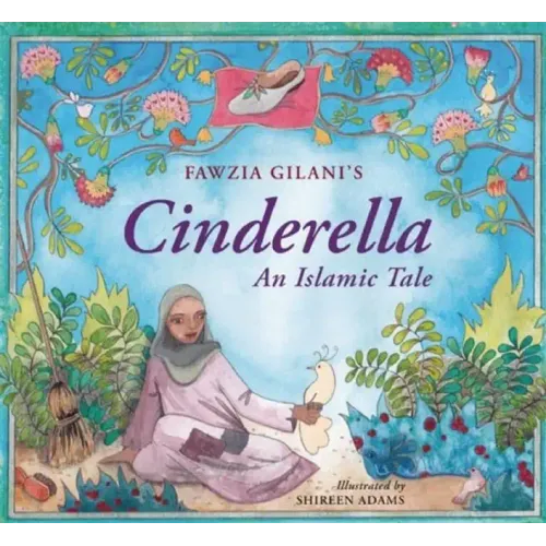 Cinderella: An Islamic Tale: An Islamic Tale - Hardcover