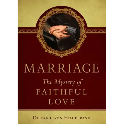 Marriage: The Mystery of Faithful Love - Paperback