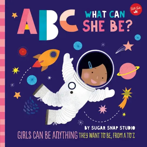 ABC for Me: ABC What Can She Be?: Girls Can Be Anything They Want to Be, from A to Z - Board Book