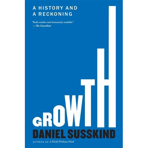 Growth: A History and a Reckoning - Paperback