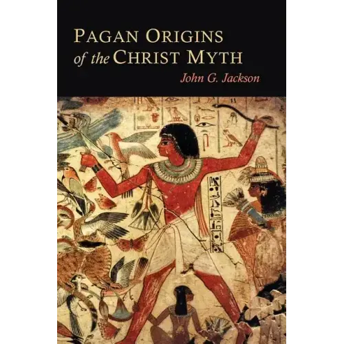 Pagan Origins of the Christ Myth - Paperback
