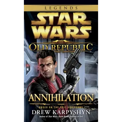 Annihilation: Star Wars Legends (the Old Republic) - Paperback