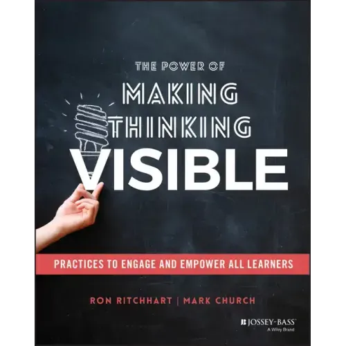 The Power of Making Thinking Visible: Practices to Engage and Empower All Learners - Paperback