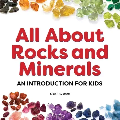All about Rocks and Minerals: An Introduction for Kids - Paperback