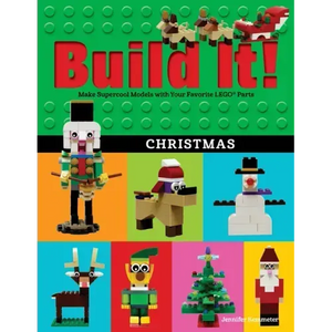 Build It! Christmas: Make Supercool Models with Your Favorite Lego(r) Parts - Hardcover