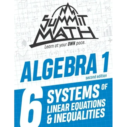 Summit Math Algebra 1 Book 6: Systems of Linear Equations and Inequalities - Paperback