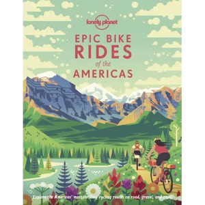 Lonely Planet Epic Bike Rides of the Americas - Hardcover