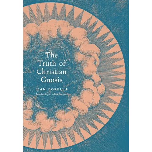 The Truth of Christian Gnosis - Hardcover