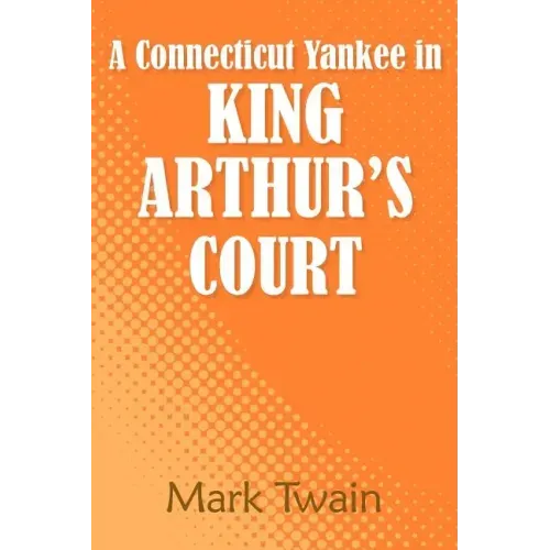 A Connecticut Yankee in King Arthur's Court - Paperback