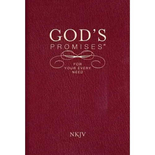God's Promises for Your Every Need, NKJV: A Treasury of Scripture for Life - Paperback