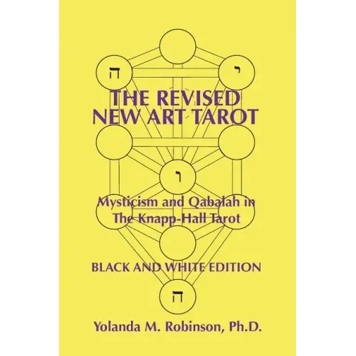 The Revised New Art Tarot: Mysticism and Qabalah in the Knapp-Hall Tarot, Black and White Edition - Paperback