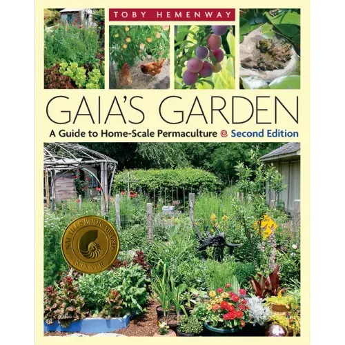 Gaia's Garden: A Guide to Home-Scale Permaculture, 2nd Edition - Paperback