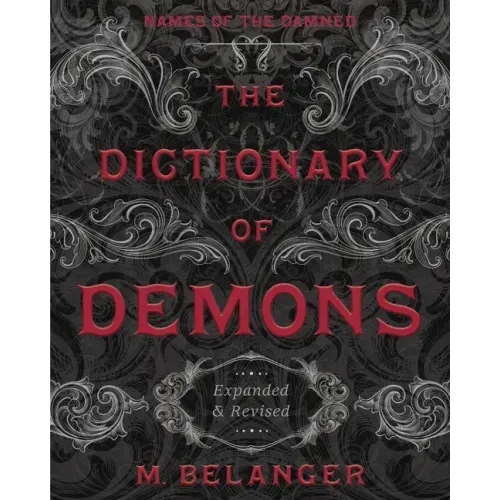 The Dictionary of Demons: Expanded & Revised: Names of the Damned - Paperback