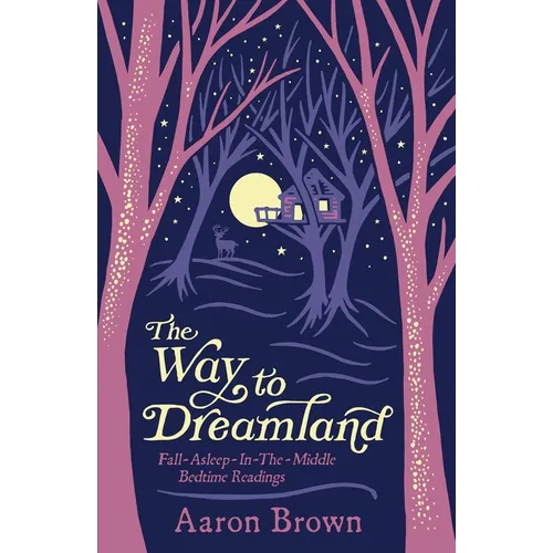 The Way to Dreamland: Fall-Asleep-In-The-Middle Bedtime Readings - Paperback