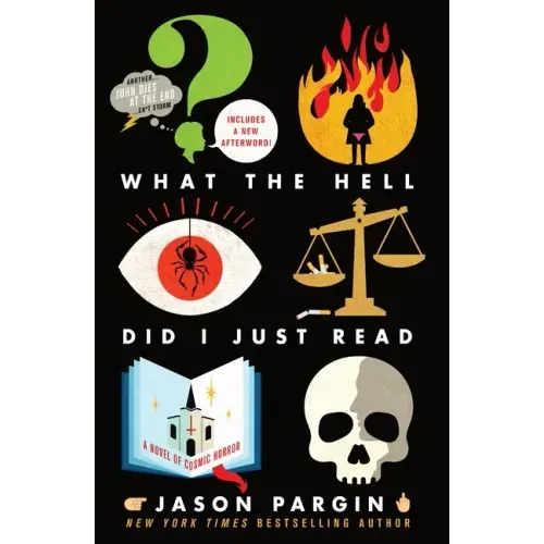 What the Hell Did I Just Read: A Novel of Cosmic Horror - Paperback