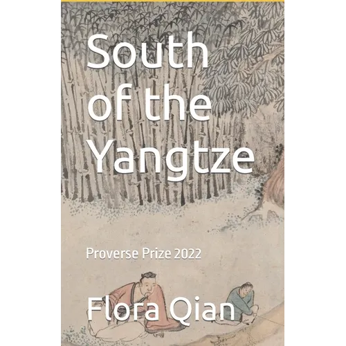 South of the Yangtze: Proverse Prize 2022 - Paperback