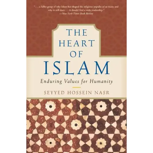 The Heart of Islam: Enduring Values for Humanity - Paperback