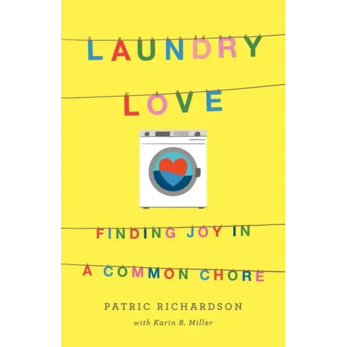 Laundry Love: Finding Joy in a Common Chore - Paperback