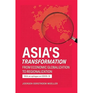 Asia's Transformation: From Economic Globalization to Regionalization - Paperback