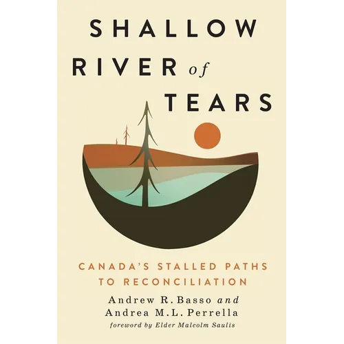 Shallow River of Tears: Canada's Stalled Paths to Reconciliation - Paperback