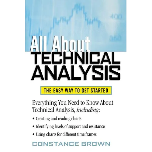 All about Technical Analysis: The Easy Way to Get Started - Paperback