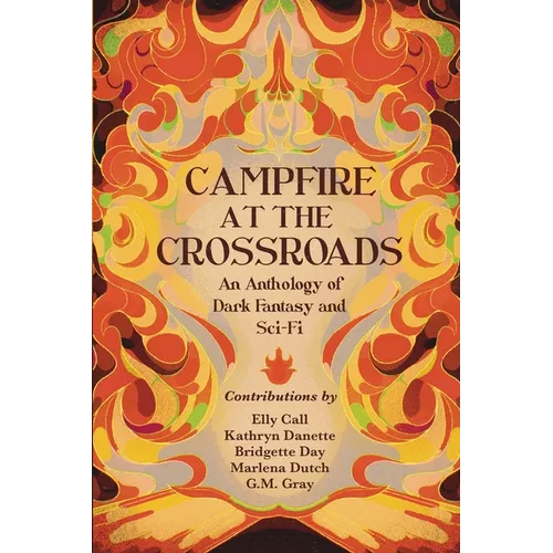 Campfire at the Crossroads: An Anthology of Dark Fantasy and Sci-Fi - Paperback