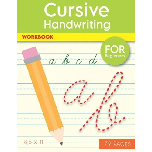 Cursive Handwriting Workbook: Help Your Kids Write The Alphabet In Cursive, 79 Blank Practice Paper, "8.5 x11" Notebook, With Dotted Lines For Beginne - Paperback
