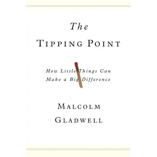 The Tipping Point: How Little Things Can Make a Big Difference - Hardcover