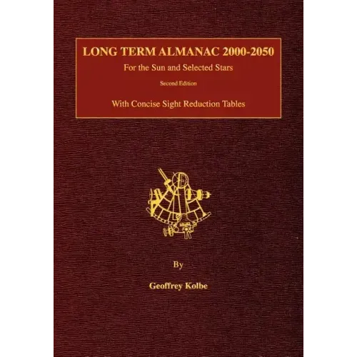 Long Term Almanac 2000-2050: For the Sun and Selected Stars With Concise Sight Reduction Tables, 2nd Edition - Paperback