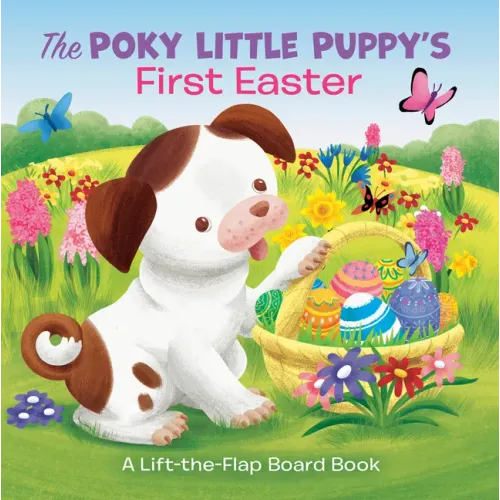 The Poky Little Puppy's First Easter: A Lift-The-Flap Board Book - Board Book