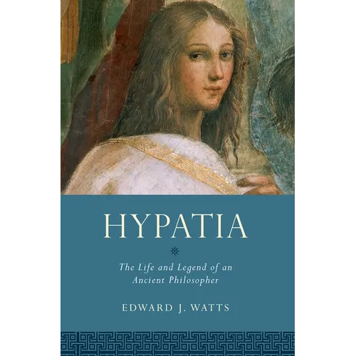 Hypatia: The Life and Legend of an Ancient Philosopher - Paperback