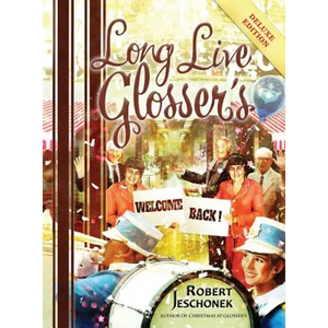 Long Live Glosser's: Deluxe Hardcover Edition - Hardcover