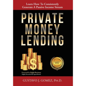 Private Money Lending: Learn How To Consistently Generate A Passive Income Stream - Hardcover