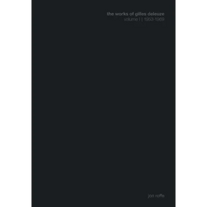 The Works of Gilles Deleuze I: 1953-1969 - Hardcover