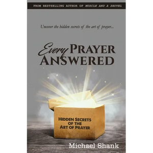 Every Prayer Answered: Hidden Secrets of the Art of Prayer - Paperback
