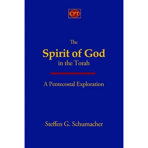 The Spirit of God in the Torah: A Pentecostal Exploration - Paperback