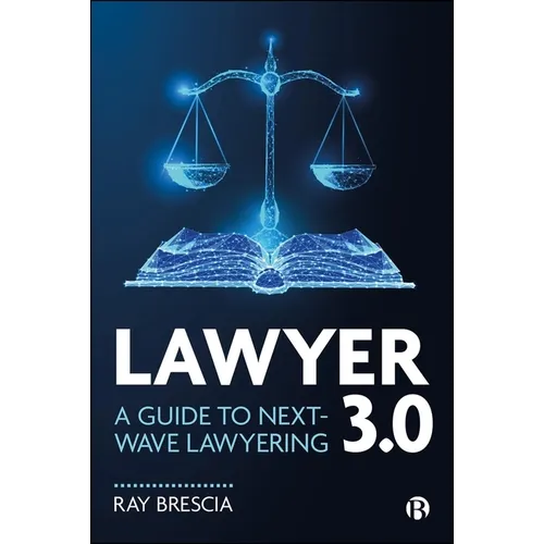 Lawyer 3.0: A Guide to Next-Wave Lawyering - Hardcover