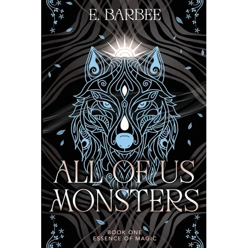 All Of Us Monsters: Book One- Essence Of Magic - Paperback