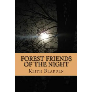 Forest Friends of the Night: My True Story of Discovery of the Bigfoot People - Paperback