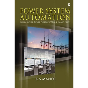 Power System Automation: Build Secure Power System SCADA & Smart Grids - Paperback