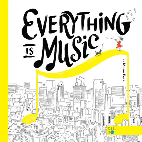 Everything Is Music - Hardcover