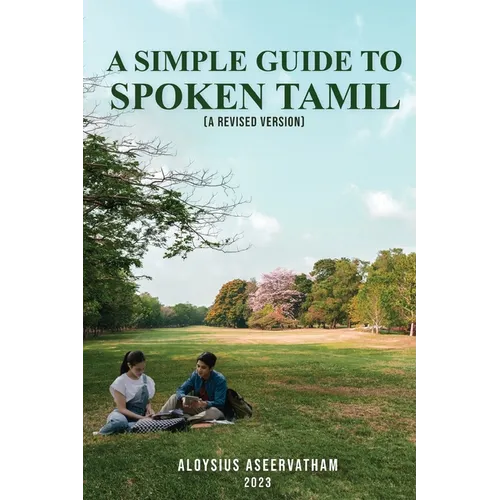 A Simple Guide To Spoken Tamil (A Revised Version) - Paperback