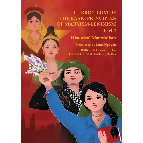 Historical Materialism: Curriculum of the Basic Principles of Marxism-Leninism Part 2 - Paperback