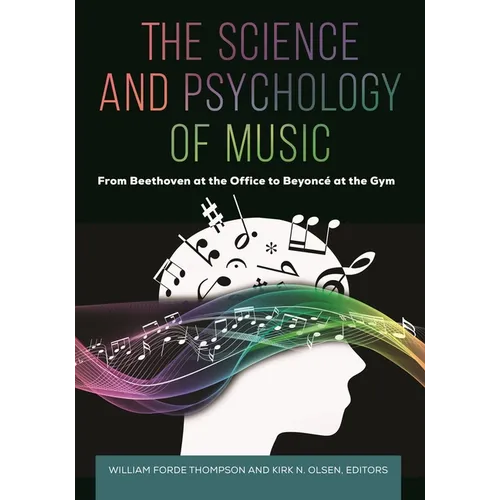 The Science and Psychology of Music: From Beethoven at the Office to Beyoncé at the Gym - Paperback